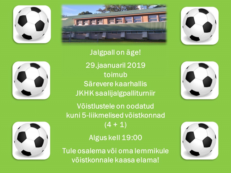 29.jaanuaril kell 19:00 toimub Särevere kaarhallis õpilastevaheline saalijalgpalliturniir! :)
